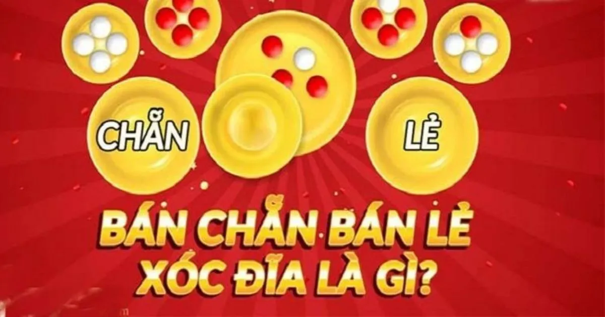 Bán chẵn bán lẻ xóc đĩa là gì? Các quy định cần biết